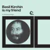Basil Kirchin - Basil Kirchin is My Friend: A Trunk Records Sampler
